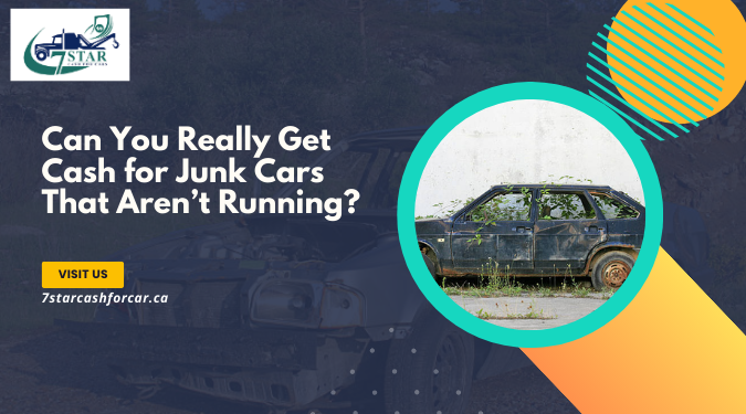 Can You Really Get Cash for Junk Cars That Aren’t Running?